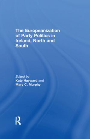 Cover of the book The Europeanization of Party Politics in Ireland, North and South by Janet Holmes, Nick Wilson