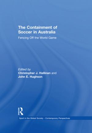 Cover of the book The Containment of Soccer in Australia by David Johnstone