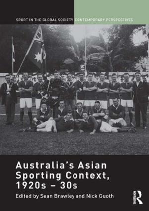 Cover of the book Australia's Asian Sporting Context, 1920s – 30s by Bulent Gokay