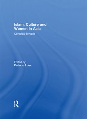Cover of the book Islam, Culture and Women in Asia by Henk ten Have