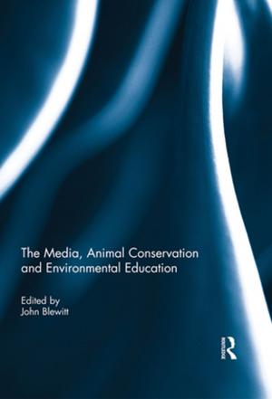Cover of the book The Media, Animal Conservation and Environmental Education by John Hartley