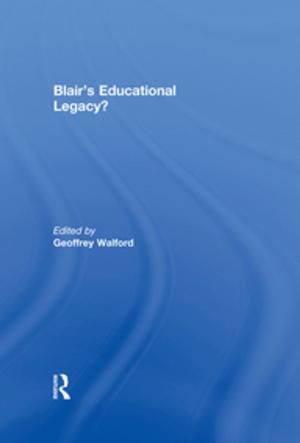 Cover of the book Blair's Educational Legacy? by Aleka Mandaraka-Sheppard