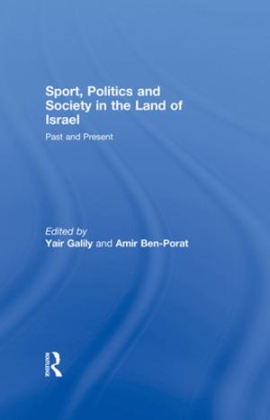Cover of the book Sport, Politics and Society in the Land of Israel by Marek Zirk-Sadowski, Bartosz Wojciechowski
