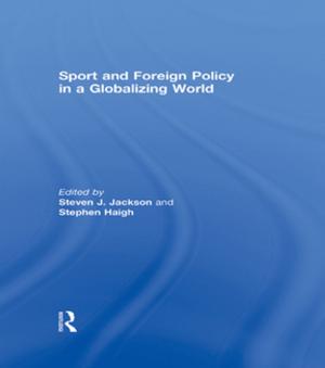Cover of the book Sport and Foreign Policy in a Globalizing World by Nick Kaye