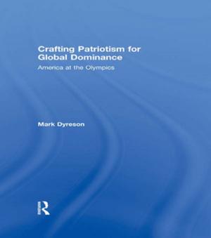 Cover of the book Crafting Patriotism for Global Dominance by Colette Fagan, Jill Rubery, Mark Smith