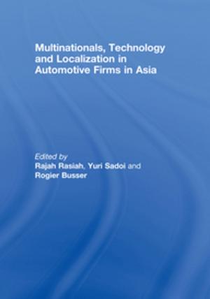 Cover of the book Multinationals, Technology and Localization in Automotive Firms in Asia by Donald W. Winnicott
