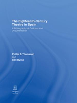 Cover of the book The Eighteenth-Century Theatre in Spain by Christophe Dejours