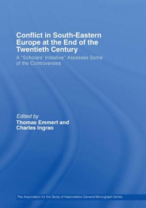 Cover of the book Conflict in Southeastern Europe at the End of the Twentieth Century by 