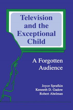 Cover of the book Television and the Exceptional Child by Shuang Ren, Robert Wood, Ying Zhu