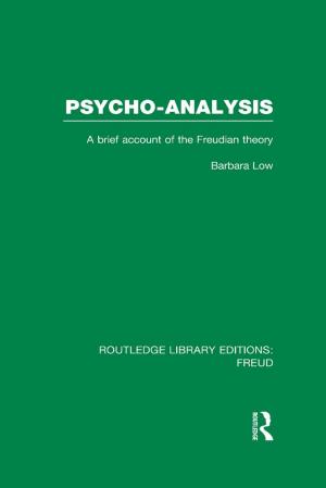 Cover of the book Psycho-Analysis (RLE: Freud) by Graham Freestone, Elytron Frass, Pope Joan, Charlie Johns, German Sierra, Brian Hughes, Seranoga Juan-Gabriel