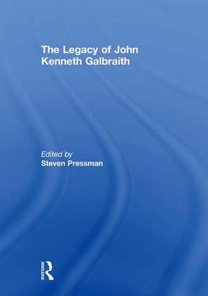 Cover of the book The Legacy of John Kenneth Galbraith by Susan Nolen-Hoeksema, Judith Larson, Judith M. Larson
