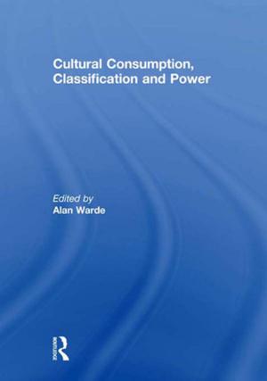 Cover of the book Cultural Consumption, Classification and Power by Linda S Katz