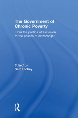 Cover of the book The Government of Chronic Poverty by 