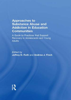 Cover of the book Approaches to Substance Abuse and Addiction in Education Communities by 