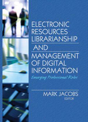 Cover of the book Electronic Resources Librarianship and Management of Digital Information by Fred W. Vondracek, Richard M. Lerner, John E. Schulenberg