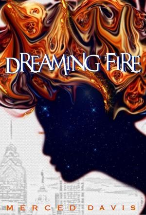 Cover of the book Dreaming Fire by Cecelia Earl