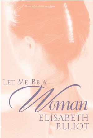 Book cover of Let Me Be a Woman