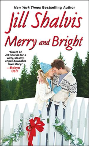 Cover of the book Merry and Bright by Jill Shalvis