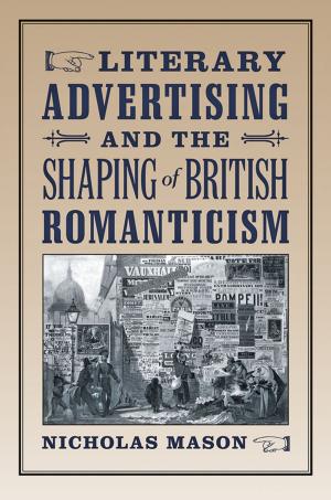 Cover of the book Literary Advertising and the Shaping of British Romanticism by Roland Minton