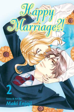 Cover of the book Happy Marriage?!, Vol. 2 by Hiroshi Shiibashi