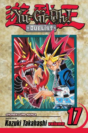 Cover of the book Yu-Gi-Oh!: Duelist, Vol. 17 by Akira Toriyama