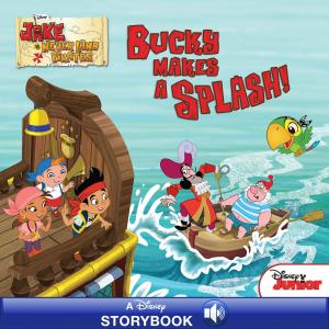 Cover of the book Jake and the Never Land Pirates: Bucky Makes a Splash by Lucasfilm Press
