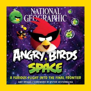 Cover of the book National Geographic Angry Birds Space by John Francis, Ph.D.