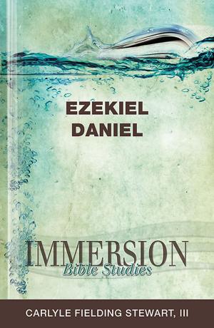 Cover of the book Immersion Bible Studies: Ezekiel, Daniel by David A. Thompson, Darlene Wetterstrom