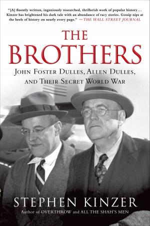 Cover of the book The Brothers: John Foster Dulles, Allen Dulles, and Their Secret World War by Benjamin Black