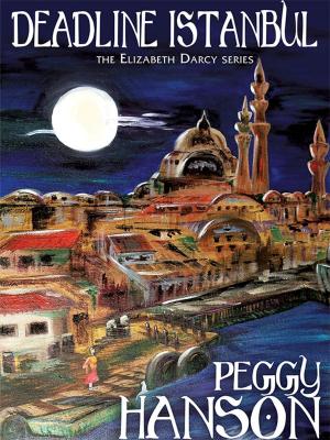 Cover of the book Deadline Istanbul (The Elizabeth Darcy Series) by Adrian Cole, Jessica Amanda Salmonson, K.A. Opperman, Marilyn 