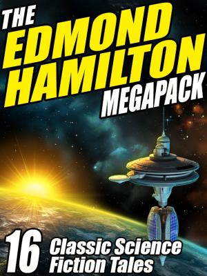Book cover of The Edmond Hamilton MEGAPACK ®