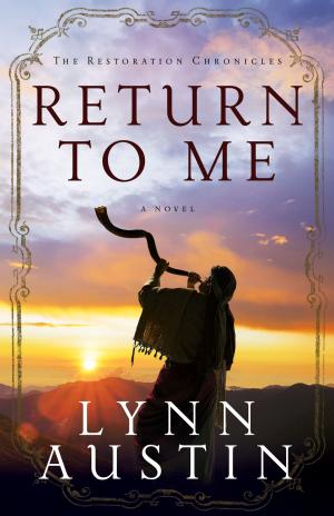 Cover of the book Return to Me (The Restoration Chronicles Book #1) by 