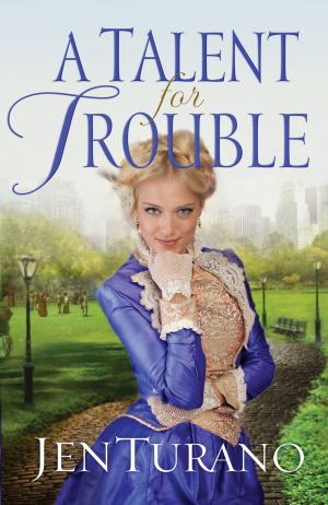 Cover of the book Talent for Trouble, A (Ladies of Distinction Book #3) by David Aikman