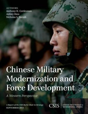 Cover of the book Chinese Military Modernization and Force Development by Anthony H. Cordesman, Bryan Gold, Ashley Hess
