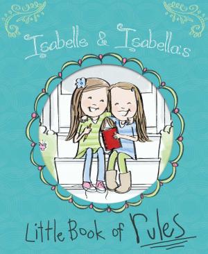 Cover of the book Isabelle & Isabella's Little Book of Rules by Alyssa Satin Capucilli