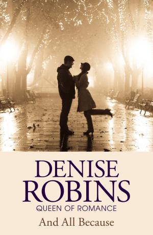 Cover of the book And All Because by Denise Robins