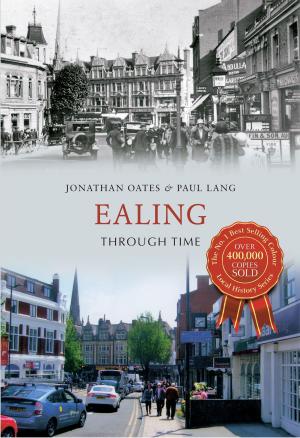 Cover of the book Ealing Through Time by Patricia Southern, Karen Cliff