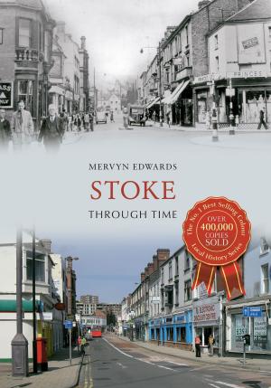 Cover of the book Stoke Through Time by Ian Nicolson, C. Eng. FRINA Hon. MIIMS