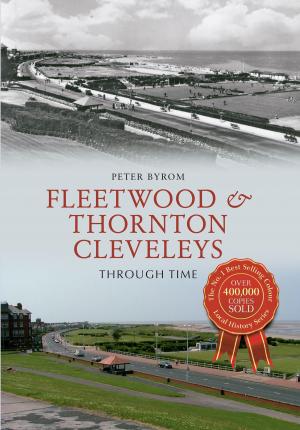 Cover of the book Fleetwood & Thornton Cleveleys Through Time by Stanley C. Jenkins, Historic England