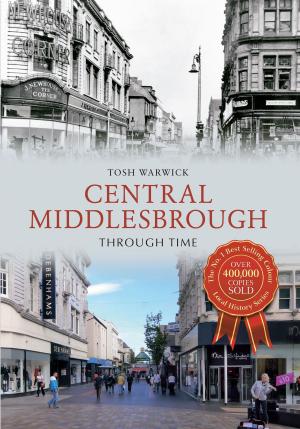 Cover of the book Central Middlesbrough Through Time by Geoff Brookes