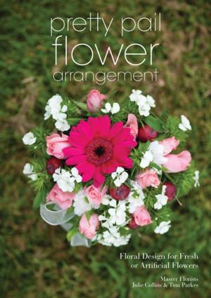 Cover of the book Pretty Pail Flower Arrangement by Julie Hickey