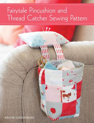 Cover of the book Fairytale Pincushion and Thread Catcher Sewing Pattern by Jordan Rosenfeld