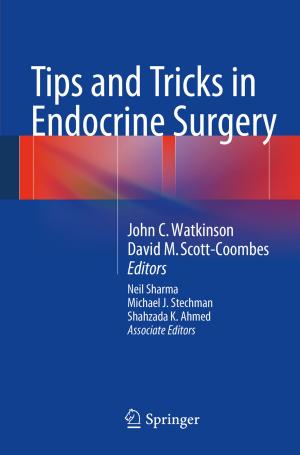 Cover of the book Tips and Tricks in Endocrine Surgery by Hessam S. Sarjoughian, Raphaël Duboz, Jean-Christophe Soulie, Bernard Zeigler