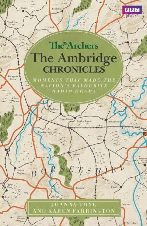 Cover of the book The Archers: The Ambridge Chronicles by Katrina Young