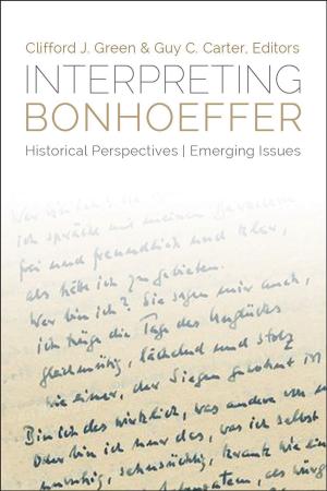 Cover of Interpreting Bonhoeffer: Historical Perspectives, Emerging Issues