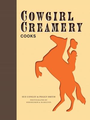 Cover of the book Cowgirl Creamery Cooks by Donald MacDonald, Ira Nadel