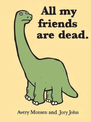 Cover of the book All My Friends Are Dead by Chronicle Books