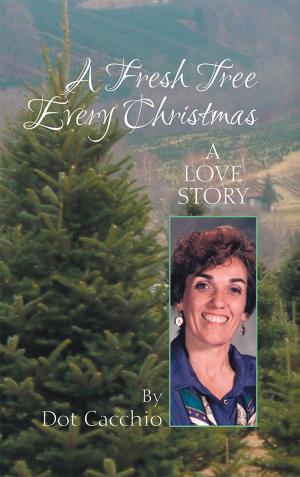 Cover of the book A Fresh Tree Every Christmas by Ross Bonacci