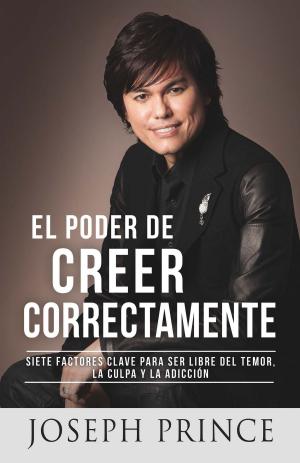 Cover of the book El Poder de Creer Correctamente by David Jeremiah