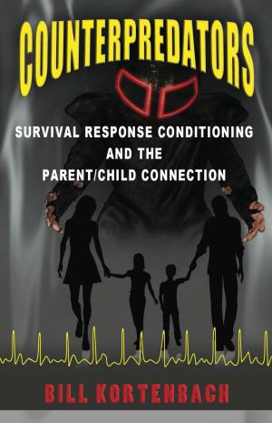 Book cover of Counterpredators: Survival Response Conditioning and the Parent/Child Connection.